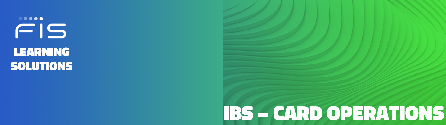 FIS Learning Solutions IBS Card Operations