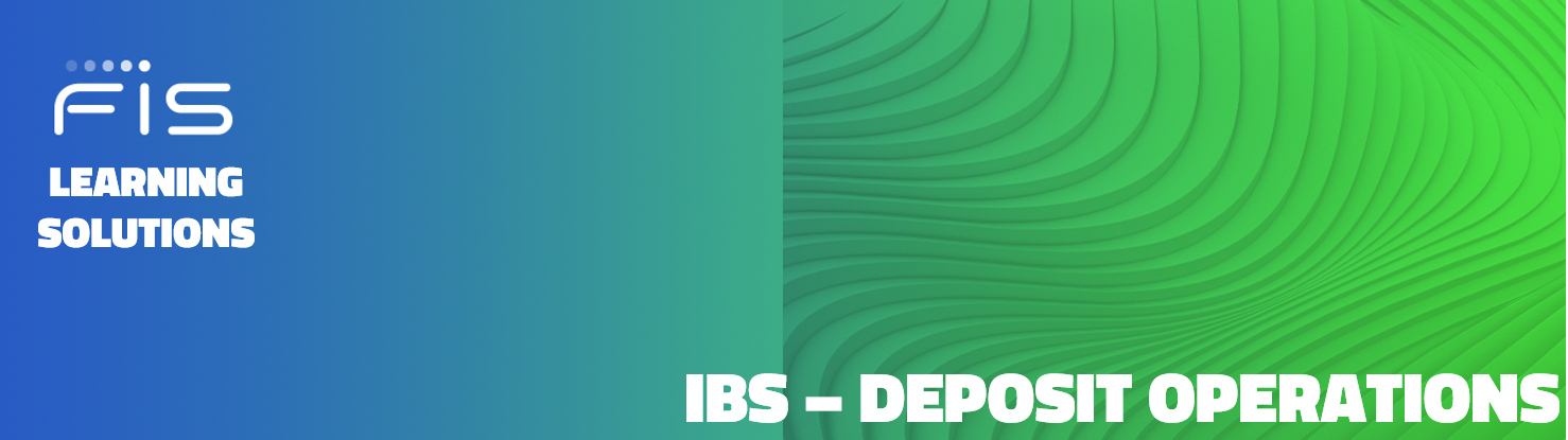 FIS Learning Solutions IBS Deposit Operations Training