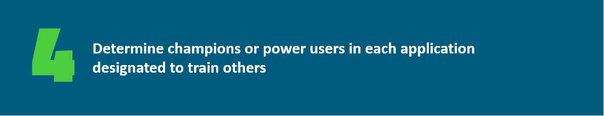 Determine champions or power users in each application designated to train others
